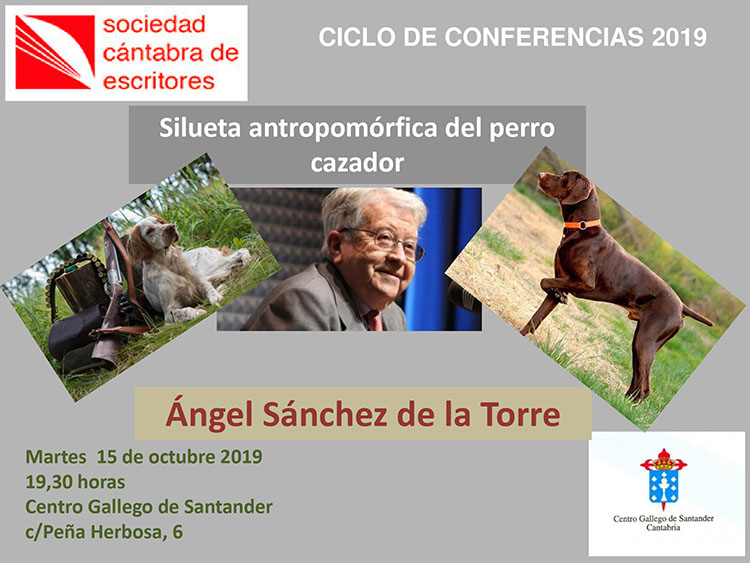 Conferencia de D. Ángel Sánchez de la Torre: “Silueta antropomórfica del perro cazador”